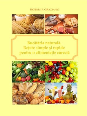 cover image of Bucătăria Naturală. Reţete Simple Şi Rapide Pentru O Alimentaţie Corectă